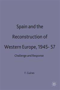 Spain and the Reconstruction of Western Europe, 1945-57