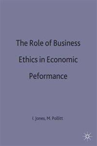 The Role of Business Ethics in Economic Performance
