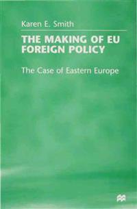 The Making of EU Foreign Policy