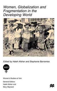 Bokomslag for "Women, Globalization and Fragmentation in the Developing World"