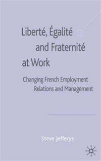 Liberté, Egalité and Fraternité at Work