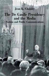The de Gaulle Presidency and the Media