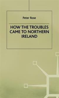 How the Troubles Came to Northern Ireland