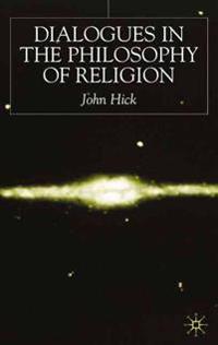Dialogues in the Philosophy of Religion
