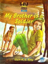 Todays Child; My Brother Soldier