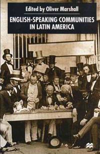Bokomslag för "English-Speaking Communities in Latin America Since Independence"