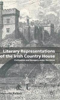Literary Representations of the Irish Country House