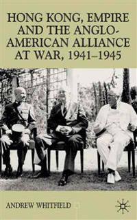 Hong Kong, Empire and the Anglo-American Alliance