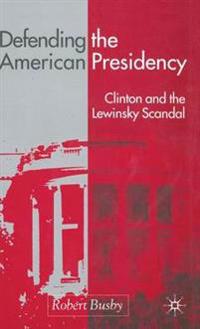 Defending the American Presidency