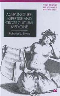 Acupuncture, Expertise and Cross-Cultural Medicine