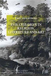 Evil Children in Religion, Literature, and Art