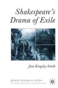Shakespeare's Drama of Exile