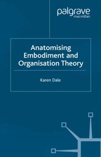 Anatomising Embodiment and Organisation Theory