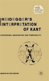 Heidegger’s Interpretation of Kant