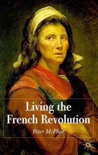 Bokomslag för "Living the French Revolution, 1789-1799"