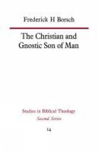 The Christian and Gnostic Son of Man
