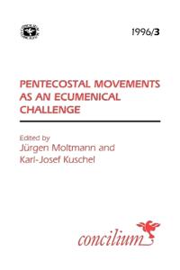 Concilium 1996/3: Pentecostal Movements as an Ecumencial Challenge
