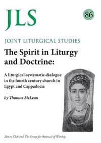 JLS 86 The Spirit in Liturgy and Doctrine