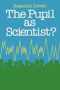 Bokomslag for "PUPIL AS SCIENTIST"