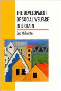 The Development Of Social Welfare In Britain