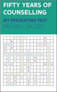 Fifty Years of Counselling   My Presenting Past