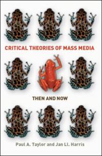EBOOK: Critical Theories of Mass Media: Then and Now