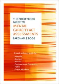 EBOOK: The Pocketbook Guide To Mental Capacity Act Assessments