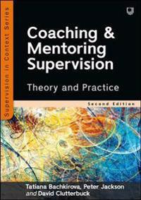 Coaching and Mentoring Supervision: Theory and Practice, 2e