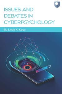 Issues and Debates in Cyberpsychology
