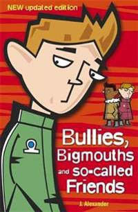 Bullies, Bigmouths and So-Called Friends