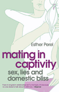Mating in captivity - how to keep desire and passion alive in long-term rel
