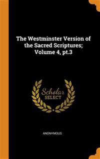 The Westminster Version of the Sacred Scriptures; Volume 4, pt.3