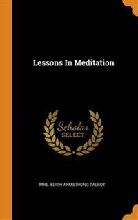 Lessons In Meditation