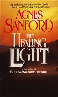 The Healing Light: The Enduring, World-Famous Best Seller on the Art and Method of Spiritual Healing