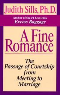A Fine Romance: The Passage of Courtship from Meeting to Marriage