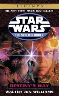 Destiny's Way: Star Wars Legends (The New Jedi Order)