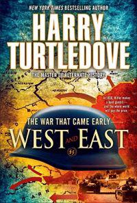 West and East (The War That Came Early, Book Two)
