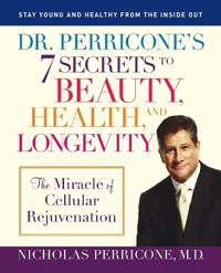 Dr. Perricone's 7 Secrets to Beauty, Health, and Longevity