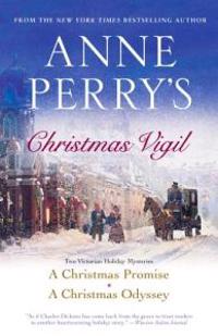 Anne Perry's Christmas Vigil: Two Victorian Holiday Mysteries