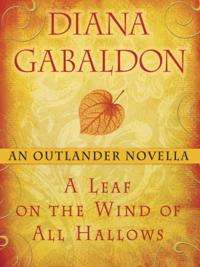 Leaf on the Wind of All Hallows: An Outlander Novella