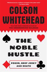 Bokomslag for The Noble Hustle: Poker, Beef Jerky and Death