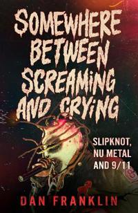 Bokomslag for "Somewhere Between Screaming And Crying"
