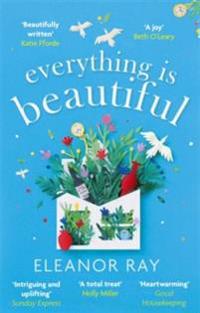 Kirjan kansi "Everything is Beautiful:  'the most uplifting book of the year' Good Housekeeping"