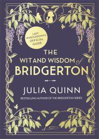 Bokomslag för Wit and Wisdom of Bridgerton: Lady Whistledown's Official Guide