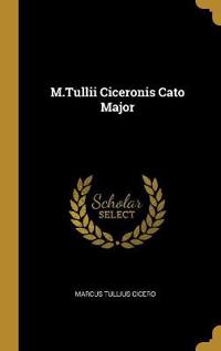 M.Tullii Ciceronis Cato Major