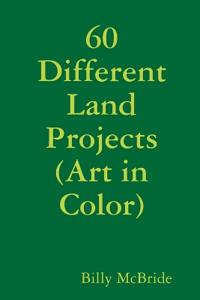 60 Different Land Projects (Art in Color)