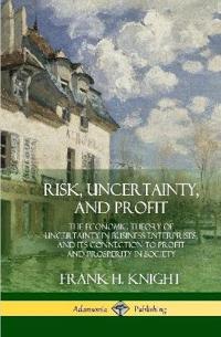 Risk, Uncertainty, and Profit