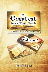 The Greatest Stories Ever... Retold Volume 2