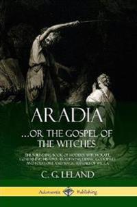 Aradia...or the Gospel of the Witches