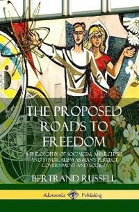 The Proposed Roads to Freedom